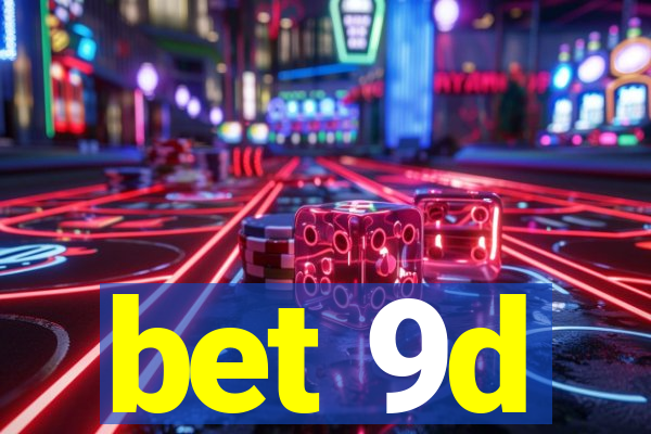 bet 9d